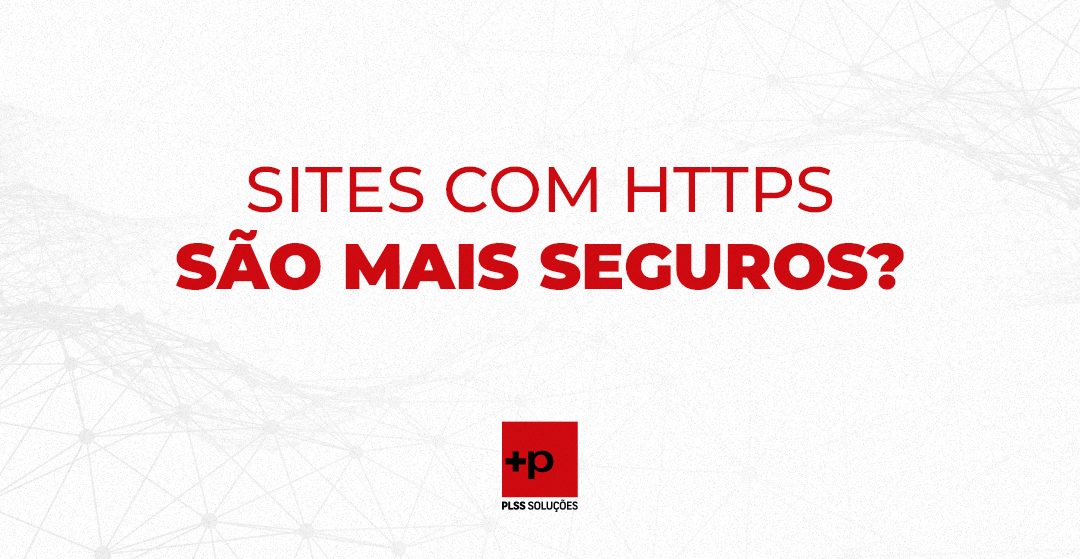 SITES COM HTTPS SÃO MAIS SEGUROS?