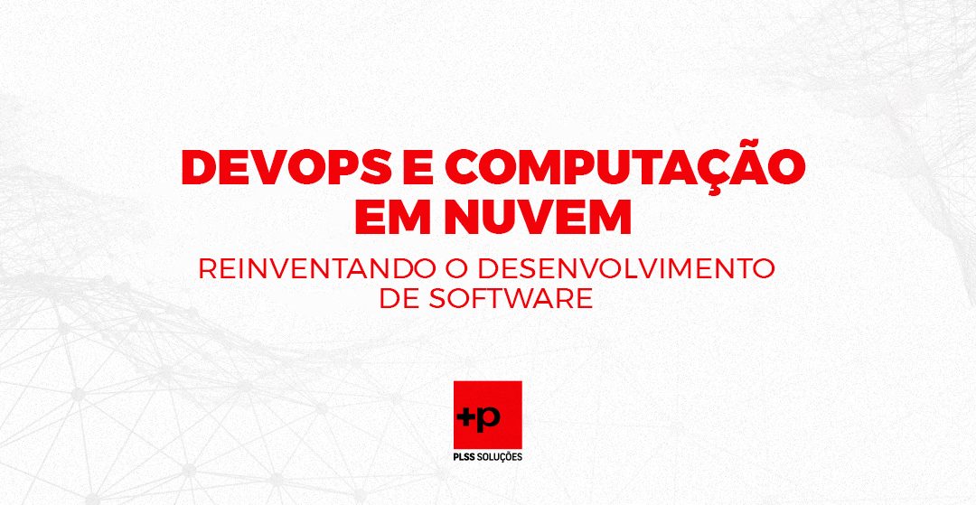 DevOps e Computação em Nuvem Reinventando o Desenvolvimento de Software